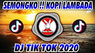 PASUKAN SEMONGKO... TARIK SIS !! DJ KOPI LAMBADA