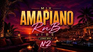 Smooth RnB N*2 Amapiano Mix 2026 | Private School Vibes, Late Night Chill & Soulful Piano