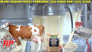 TERNYATA BEGINI TAHAPAN PROSES PEMBUATAN SUSU BUBUK DARI SUSU SEGAR DARI PETERNAKAN