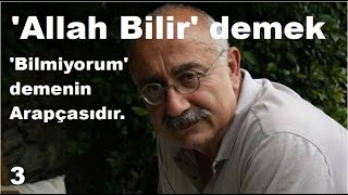 Sevan Nişanyan - Allah Bilir Demek (3)
