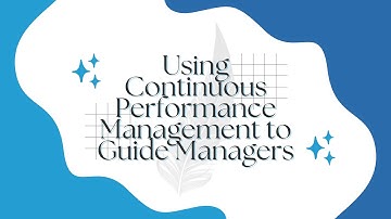Using Continuous Performance Management to Guide Managers