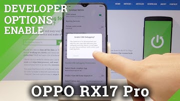 How to Open Developer Options on OPPO RX17 Pro - OEM Unlock / USB Debugging