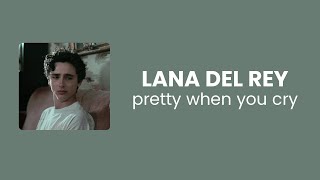 Lana Del Rey - Pretty When You Cry [Sped Up] (lyrics) Resimi