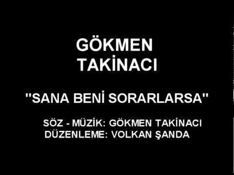 GÖKMEN TAKİNACI - SANA BENİ SORARLARSA