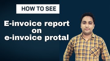 How to see E invoice report on e invoice portal | e invoice 2022 | Download e invoice report