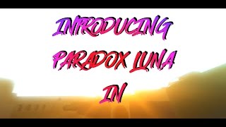 Introducing Paradox Luna by Paradox Aflack