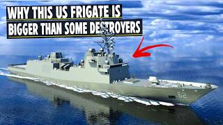 Why US New Constellation-Class Frigate Is Bigger Than Some Destroyers