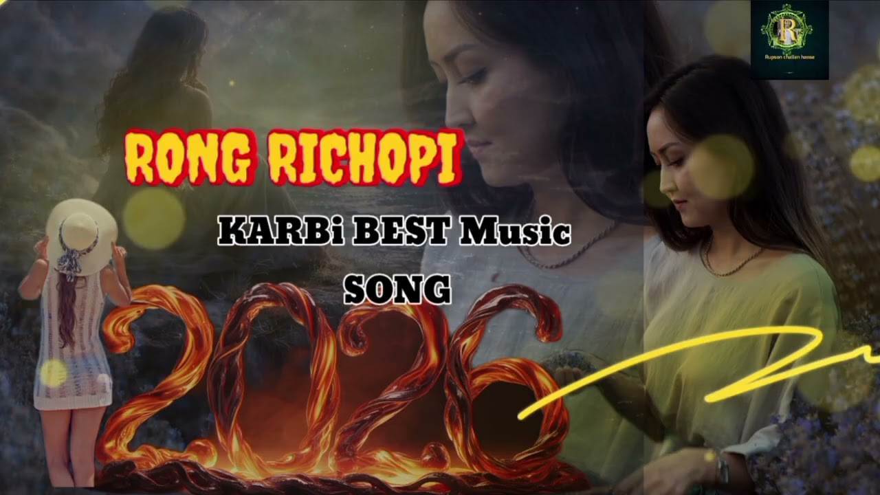 RONG||{RICHOPI}. KARBI ROMANTIC song.best music 🎶🎶