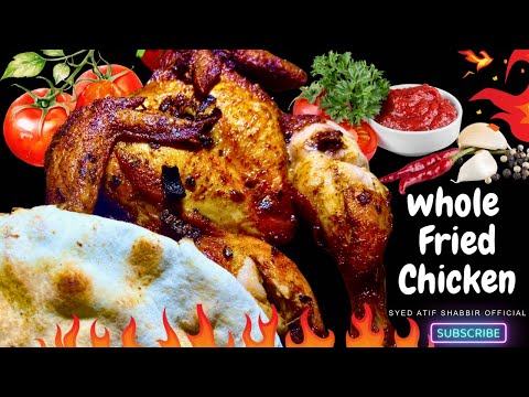 epic fried whole chicken | Jhatpat Recipes By Atif