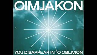 Oimjakon - You Disappear Into Oblivion