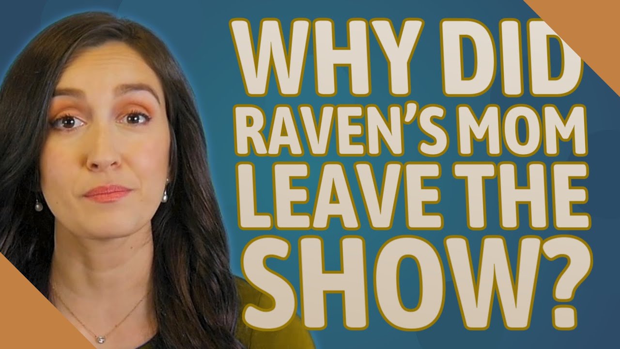 Why did Raven's mom leave the show? - YouTube