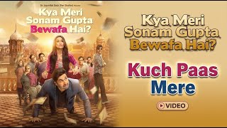 Kuch Paas Mere Jubin Nautiyal | Kya Meri Sonam Gupta Bewafa Hai | Romantic Hindi Song 2021
