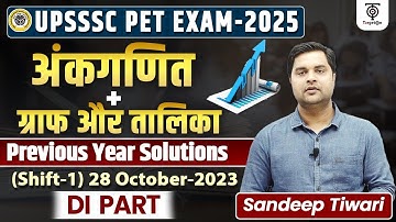 UPSSSC PET 2025 | Maths | ग्राफ और तालिका PYQ  Shift-1 (28 October- 2023) Sandeep Tiwari