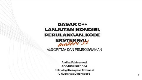 #11 Dasar C++ (Kondisi, Perulangan, Kode Eksternal) | Algoritma Dan Pemrograman