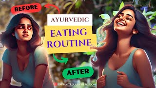 Ultimate AYURVEDIC EATING ROUTINE: Transform Yourself In WEEKS! [HINDI] | Indian Treasury of Wisdom