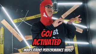 GOJ - Aktivated [Mars Radio Performance Video]