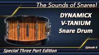 Dynamicx V-Tanium Snare Drum! 'The Sounds of Snares!' Three Part Special Edition! Part 1 by Zack Zweifel 292 views 5 months ago 28 minutes