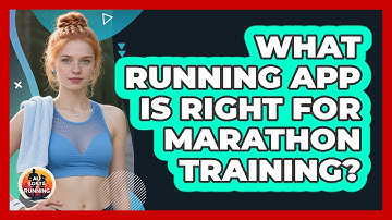 What Running App Is Right For Marathon Training? - All Sorts Of Running