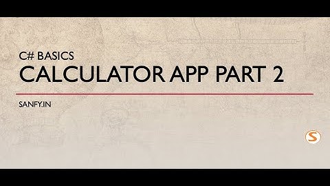 C# Basics - Calculator App - Part 2