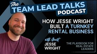 How Jesse Wright Built a Turnkey Rental Business