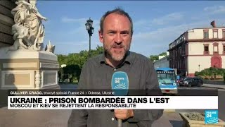 La Russie et l'Ukraine s'accusent mutuellement du bombardement d'une prison • FRANCE 24