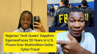 Nigerian ‘Tech Queen’ Sapphire Egemasi Faces 20 Years In U.S. Prison Over Multimillion-Dollar  Fraud