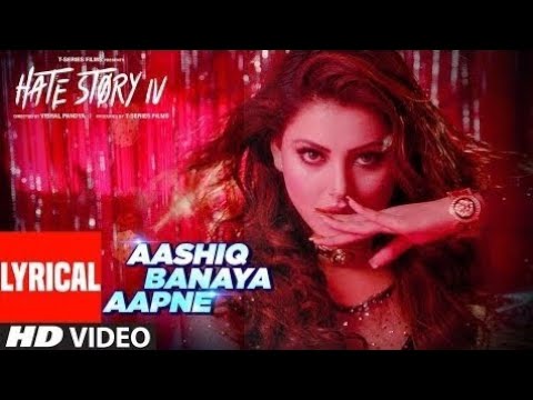 LYRICS: Aashiq Banaya Aapne Song | Hate Story IV | Urvashi Rautela | Himesh Reshammiya | Neha Kakkar by All Indian hit Songs(RJNATH)