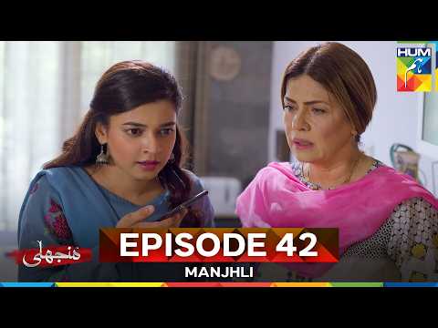 Manjhli — Episode 42