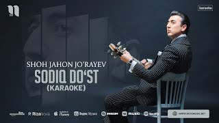 Shohjahon Jo'rayev - Sodiq do'st (karaoke)