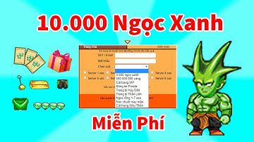 Ngọc Rồng Online - Nhận 2 Tỉ Vàng Và 10K Ngọc Xanh Miễn Phí !