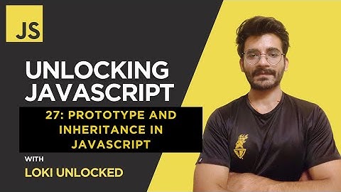 Prototype and Inheritance in JavaScript (2025) | Unlocking JavaScript #27