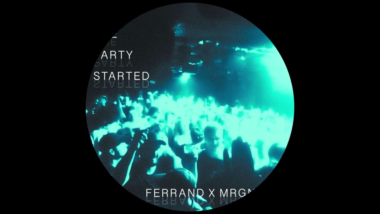 Ferrand, mrgnstrn - Get The Party Started (Edit)