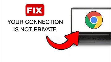 How To Fix Your Connection Is Not Private In Google Chrome - 2024