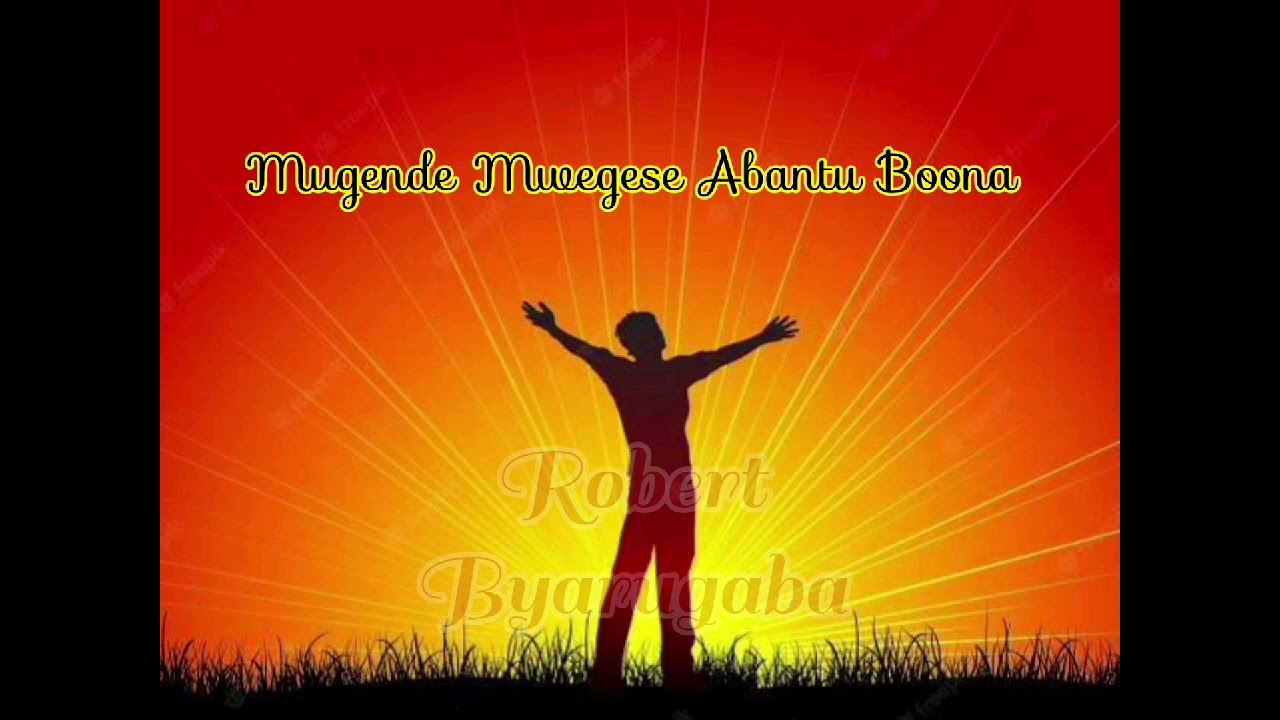 Mugende Mwegese Abantu boona