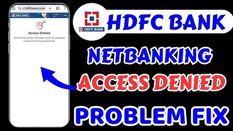 HDFC NetBanking Access Denied Problem Today || Hdfc bank NetBanking Not Working Problem Today Fix