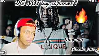 King Von - Gleesh Place🔥 Reaction 🔥 (Do Not Try At Home 👎🏽🚫)