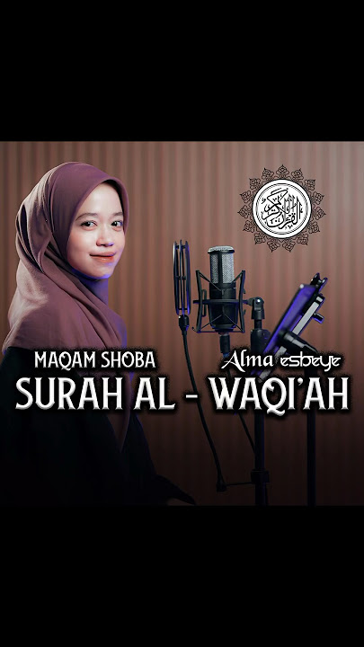 Murottal Surah Al-Waqiah Maqam Shoba || ALMA ESBEYE #alwaqiah #alma #murottal