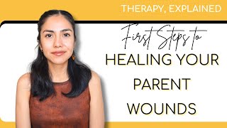 First Steps to Healing Your Mother and Father Wound, The Inner Child Healing Journey