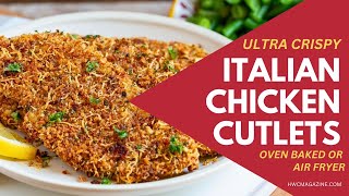 Crispy Italian Chicken Cutlets - Oven Baked & Air Fryer Methods