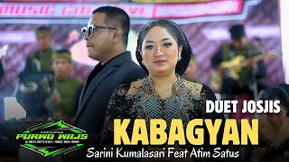 DUET JOSJIS SAK POLE..!  KABAGYAN ATIM SATUS Ft SARINI KUMALASARI CAMPURSARI PURWO WILIS || AG AUDIO