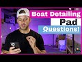 Boat Detailing Pad Questions!! My Most Asked Pad Questions!