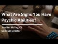 What Are Signs You Have Psychic Abilities?