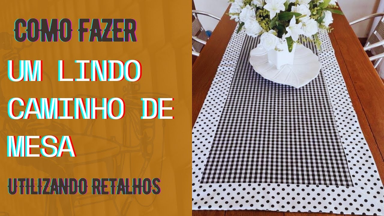 Como Fazer Caminho De Mesa Reaproveitando Retalhos 