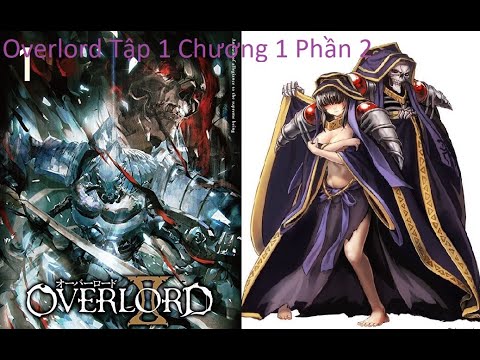 Video Overlord Tập 1 Chương 1- phần 2 - Voice: The Undead... - youtube
