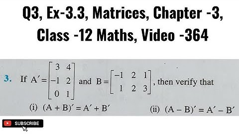 Q3, Ex-3.3, Matrices, Chapter -3, Class -12 Maths, Video -364