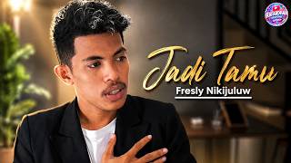 FRESLY NIKIJULUW - JADI TAMU (Official Lirik Video)