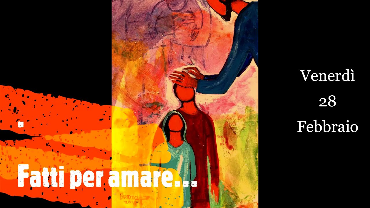 Venerdì 28 Febbraio - Fatti per amare… - YouTube