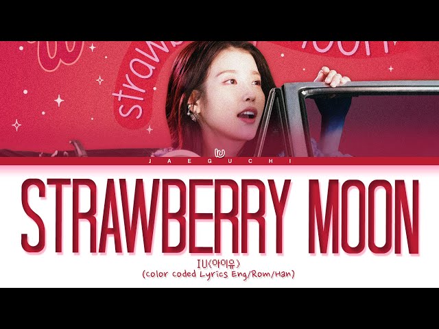 IU strawberry moon Lyrics (아이유 strawberry moon 가사) (Color Coded Lyrics) class=