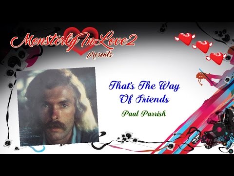Parrish & Toppano — Paul Parrish - That's The Way Of Friends