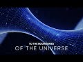 A Journey to the Boundaries of the Universe | Film | Kosmo Stream 24/7